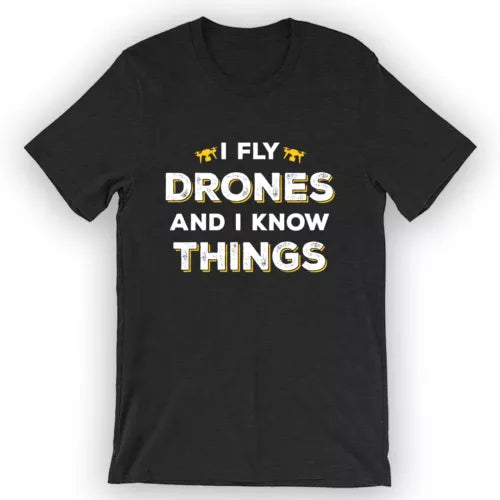 Unisex black graphic T-shirt with slogan 'I Fly Drones and I Know Things'