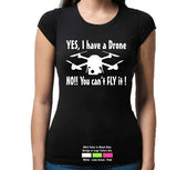 Drones Yes I have a Drone No You Can't Syma Mavic women's T shirt Tank Top Drone