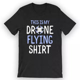 Unisex This Is My Drone Flying Shirt T-Shirt Drone Flying Shirt Drone