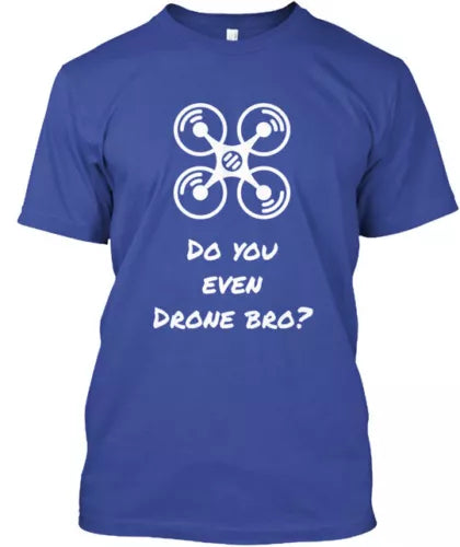 Blue drone T-shirt with circular drone icon and 'Do you even drone bro?' text