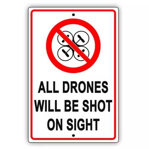 Aluminum metal sign with red border, no-drones symbol, and text: ALL DRONES WILL BE SHOT ON SIGHT