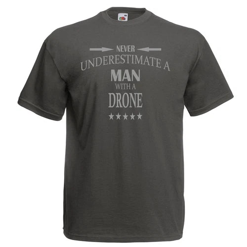 Dark gray drone T-shirt with front text: Never Underestimate a Man with a Drone