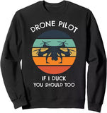Drone Pilot If I Duck You Should Too Funny Drones Tee Unisex Crewneck Sweatshirt Drone