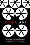 Drone Art: The Everywhere War as Medium, Stubblefield 9780520339620 New+= Drone