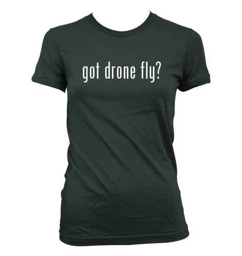 Women's dark green T-shirt with got drone fly? front text