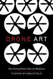 Drone Art: The Everywhere War as Medium, Stubblefield 9780520339613 New+= Drone