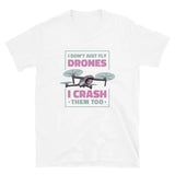 Funny Drone I Crash Them T-Shirt Drone