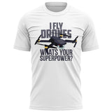Mens I Fly Drones Whats Your Superpower T Shirt Funny Drone Video Gifts Tech Tee Drone