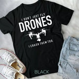 I Don't Just Fly Drones I Crash Them Too Drone Pilot Unisex & Youth T-shirt Drone