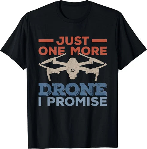 Black unisex T-shirt with drone graphic and slogan "Just One More Drone I Promise"