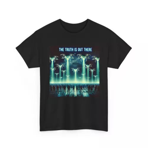Black tee with teal “THE TRUTH IS OUT THERE” and drone/alien graphic