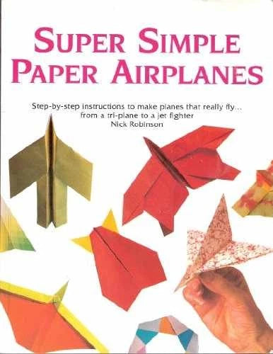Super Simple Paper Airplanes: - Paperback, by Nick Robinson - Very Good