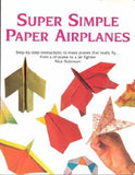 Super Simple Paper Airplanes: - Paperback, by Nick Robinson - Very Good