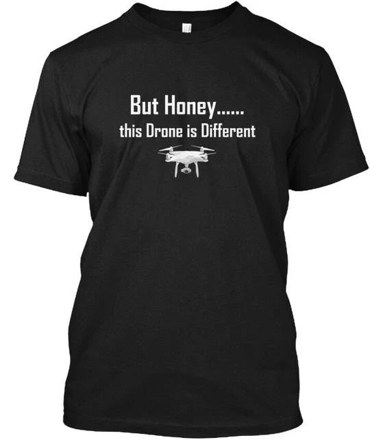 Drone Fpv Funny Design But Honey This Is T-Shirt Made in USA Size S to 5XL