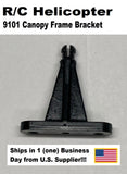 R/C HELICOPTER 9101 Canopy Frame Bracket