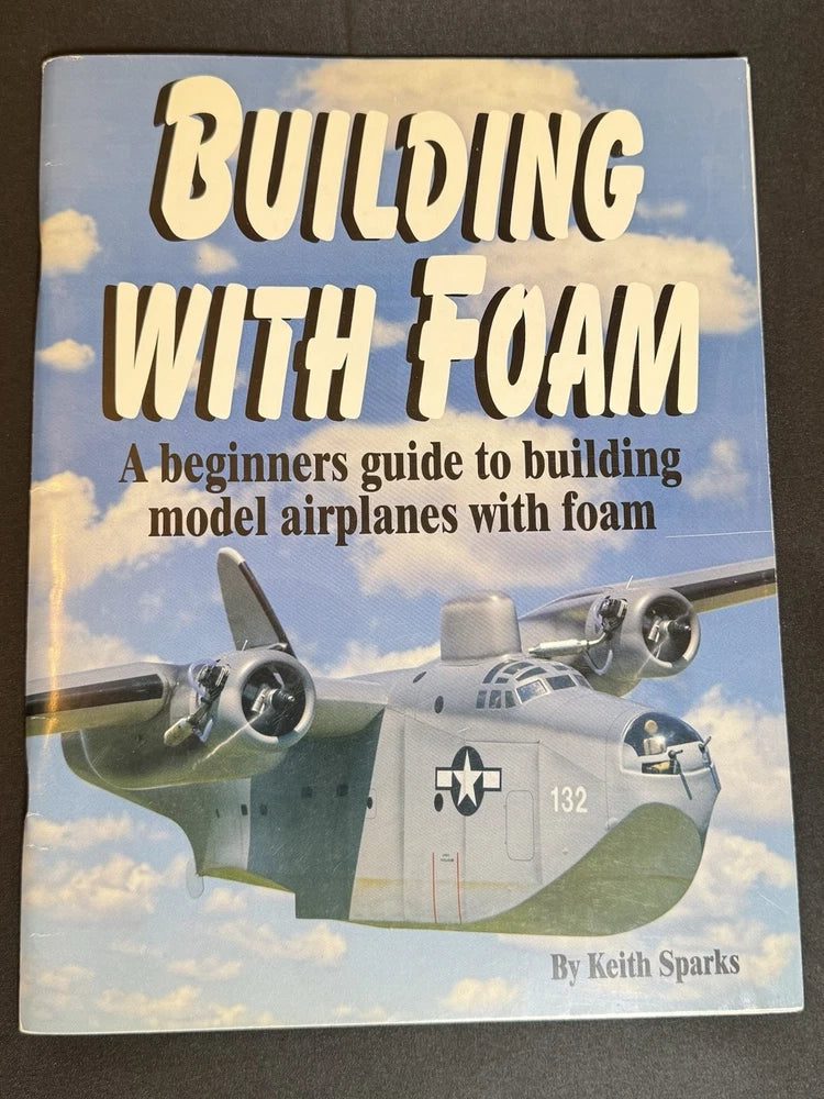 Building with Foam by Keith Sparks Beginners Guide Model Airplanes PB 2004