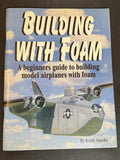 Building with Foam by Keith Sparks Beginners Guide Model Airplanes PB 2004