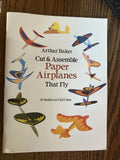 Cut & Assemble Paper Airplanes That Fly: 8 Models in Full Color by Baker, Arthur