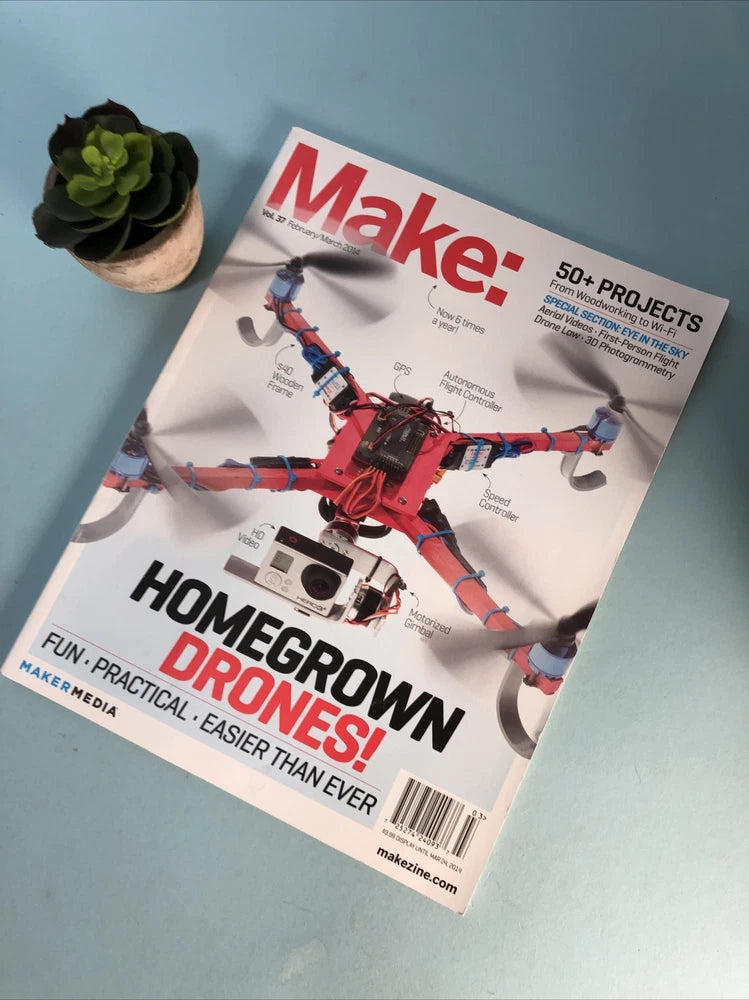 MAKE: TECHNOLOGY ON YOUR TIME VOLUME 37: HOMEGROWN DRONES! By Mark Frauenfelder