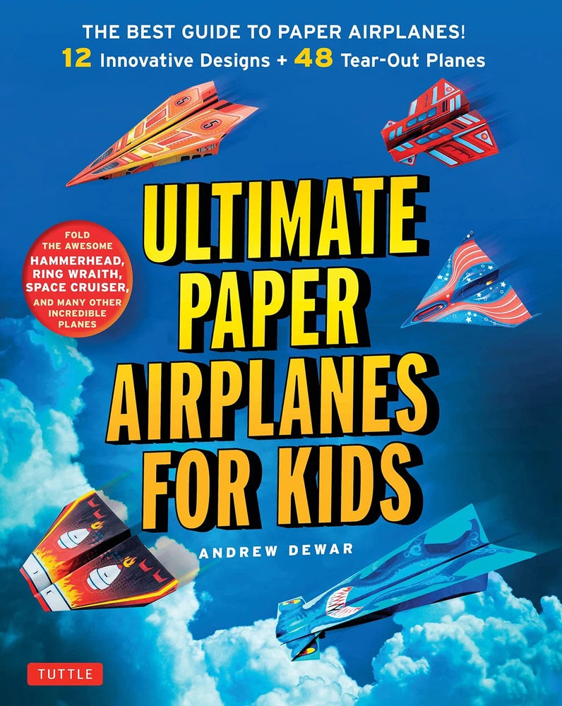 Ultimate Paper Airplanes for Kids: The Best Guide to Paper Airplanes!: Includes