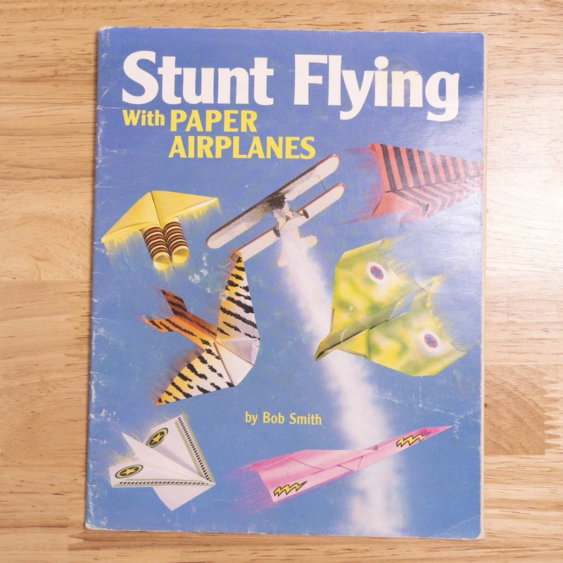 STUNT FLYING WITH PAPER AIRPLANES By Bob Smith Vintage Paperback Book