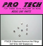 PTMC 26 8) Machined Aluminum Hex Fittings .042ID Search LBR Model Parts PRO TECH
