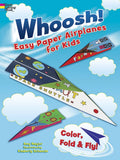 Whoosh! Easy Paper Airplanes for Kids: Color, Fold and Fly! (Dover Kids Acti...