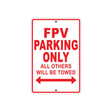 Aluminum parking sign: FPV Parking Only, all others will be towed