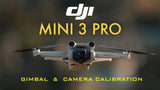 DJI Mini 3 Pro Gimbal and camera calibration SERVICE